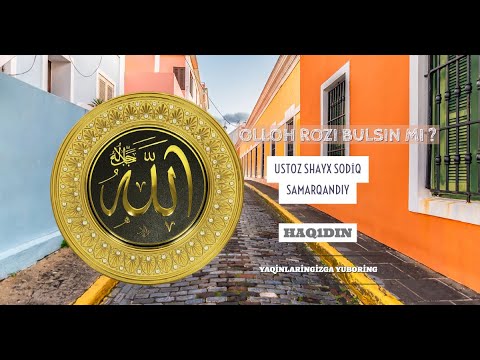 ОЛЛОХ РОЗИ БУЛСИНМИ ? #haqbirdin #ixlostv #shorts #shayxsodiqsamarqandiy #allah #dinimiz #islom #haq