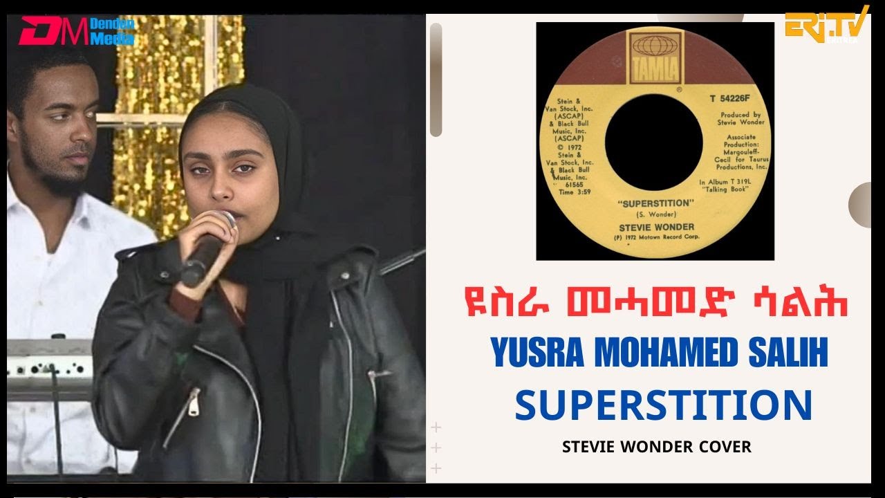 ዩስራ መሓመድ ሳልሕ - Superstition, Stevie Wonder Cover by Yusra Mohamed  - ብምኽንያት በዓል ልደት| ERi-TV