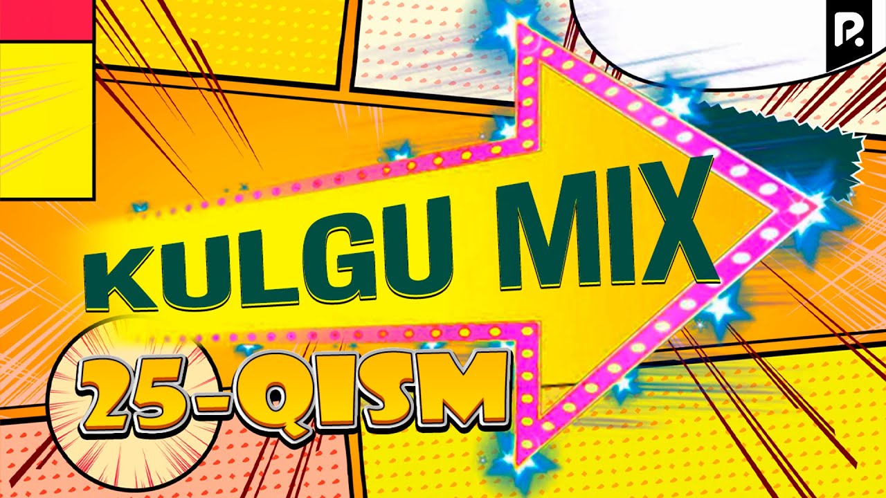 Кулгу МИКС 25-кисм | Kulgu Mix 25-qism