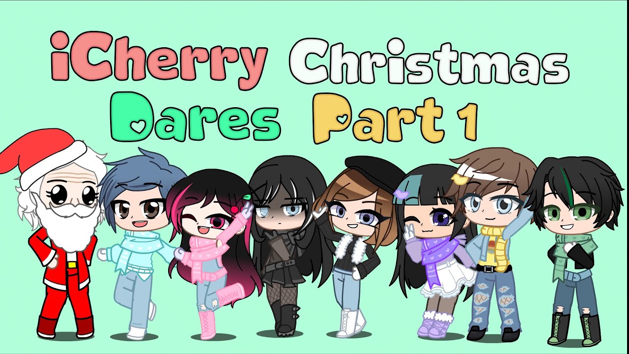 ~ // iCherry Christmas Dares // Part 1 // Gacha Club // ~ (Read desc)