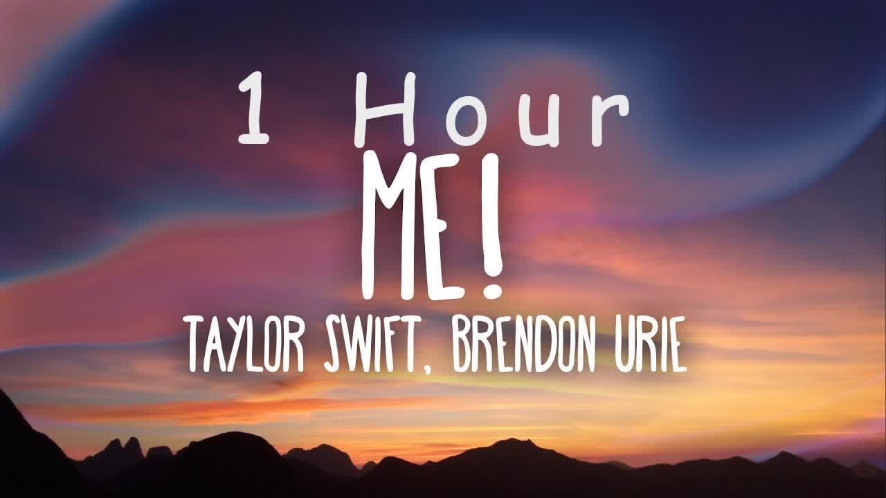 [ 1 HOUR ] Taylor Swift - ME (Lyrics) Ft Brendon Urie