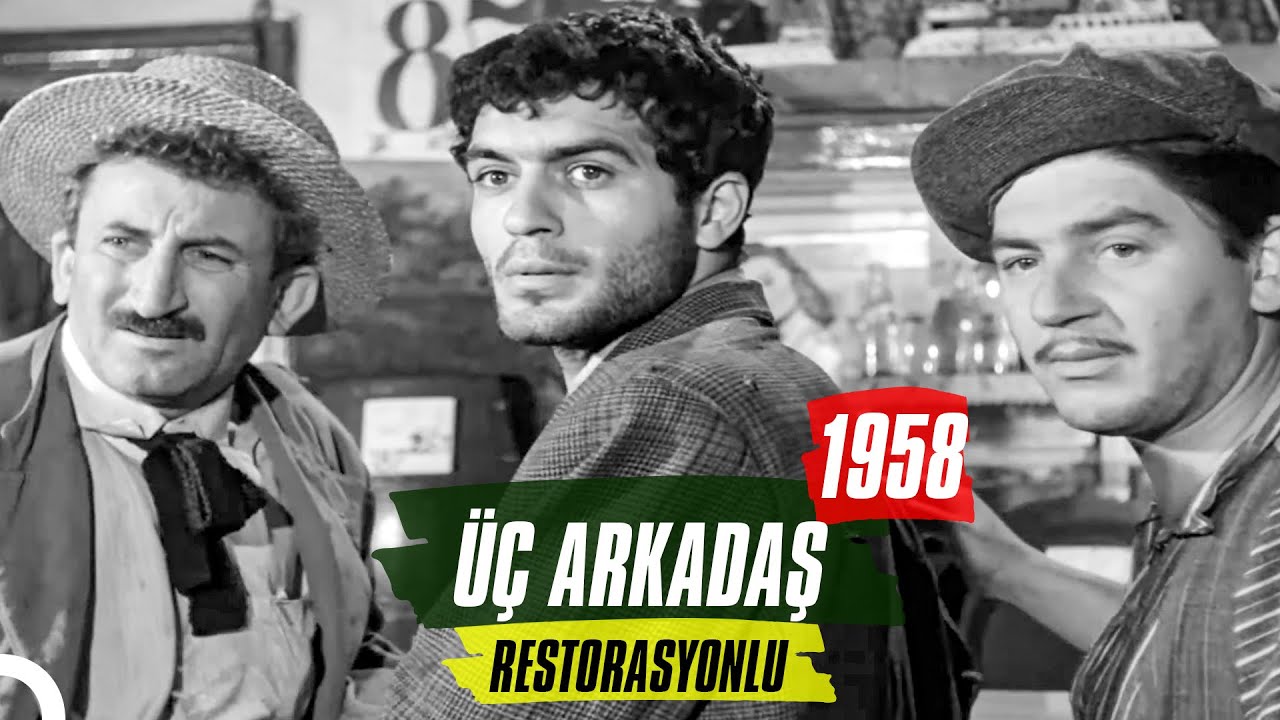 Üç Arkadaş | 1958 | Fikret Hakan - Muhterem Nur | Restorasyonlu