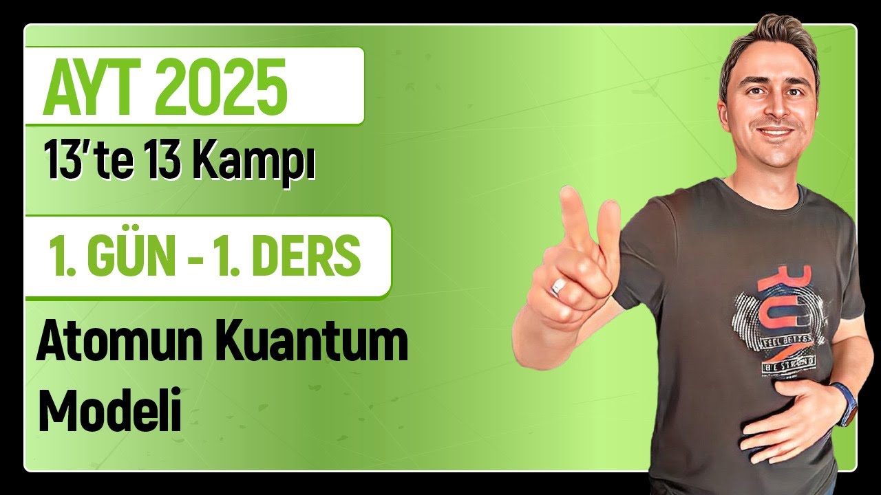🎯 ATOMUN KUANTUM MODELİ  I KUANTUM SAYILARI I 1.Gün 1. Ders | 46 Günde AYT Kimya Kampı | 2025