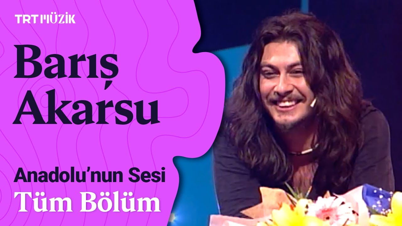 🎸 Barış Akarsu | Anadolu'nun Sesi (Tüm Bölüm) #BarışAkarsu