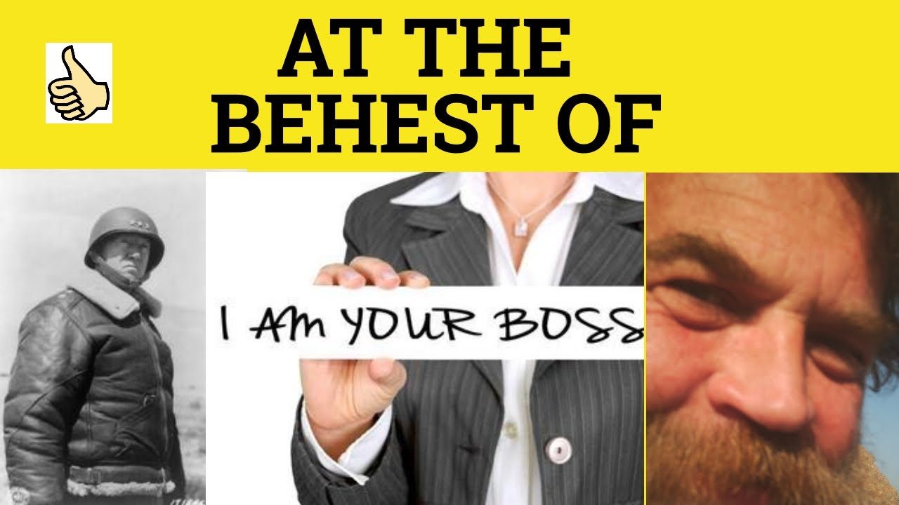 🔵 Behest - At the Behest Of - Behest Meaning - At the Behest Of Examples - Formal English