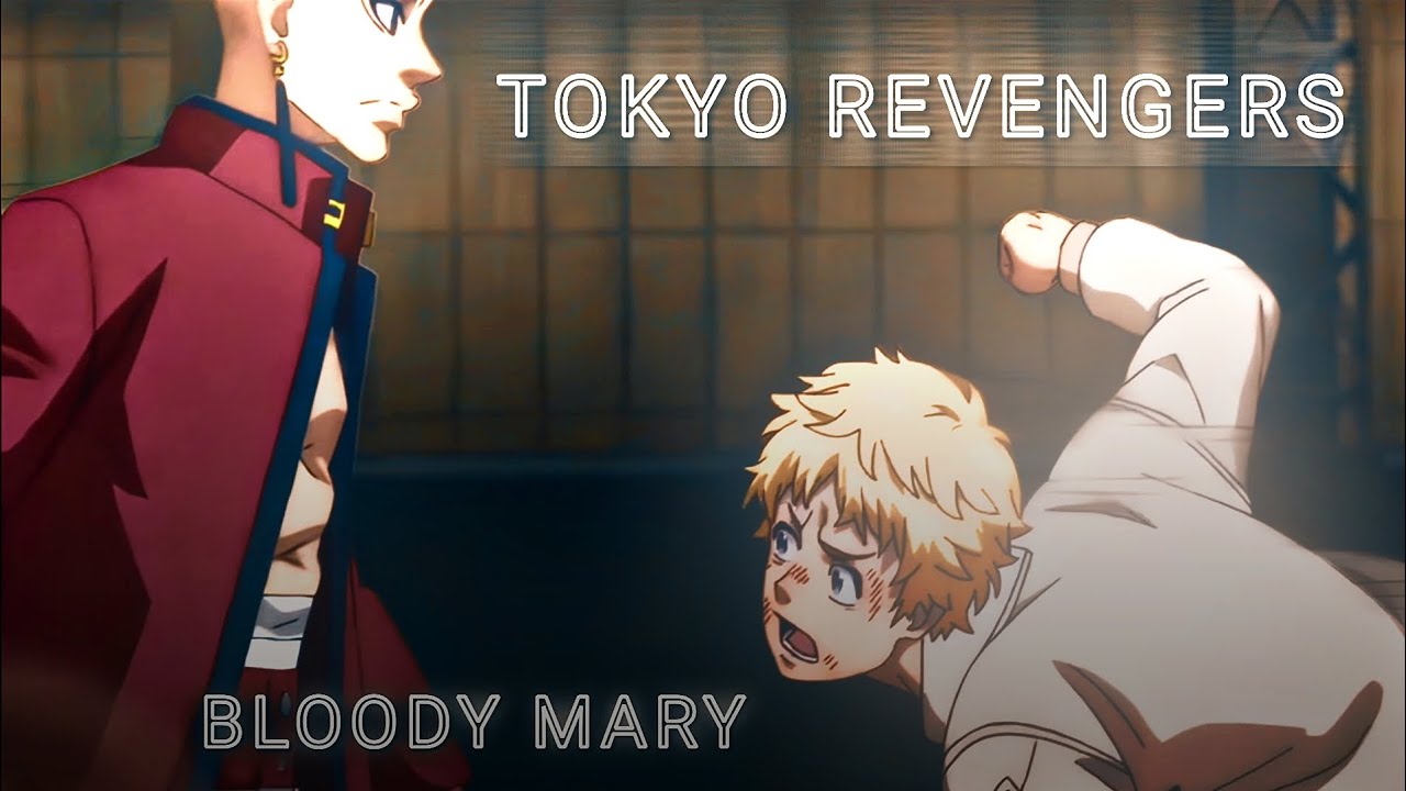 [ BLOODY MARY ] Tokyo Revengers 