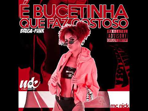 É BUCETINHA QUE FAZ GOSTOSO, ME ARRASTA PRA TRETA , BOTA NA BOTA - MC Nick feat DJ MK o Mlk Sinistro