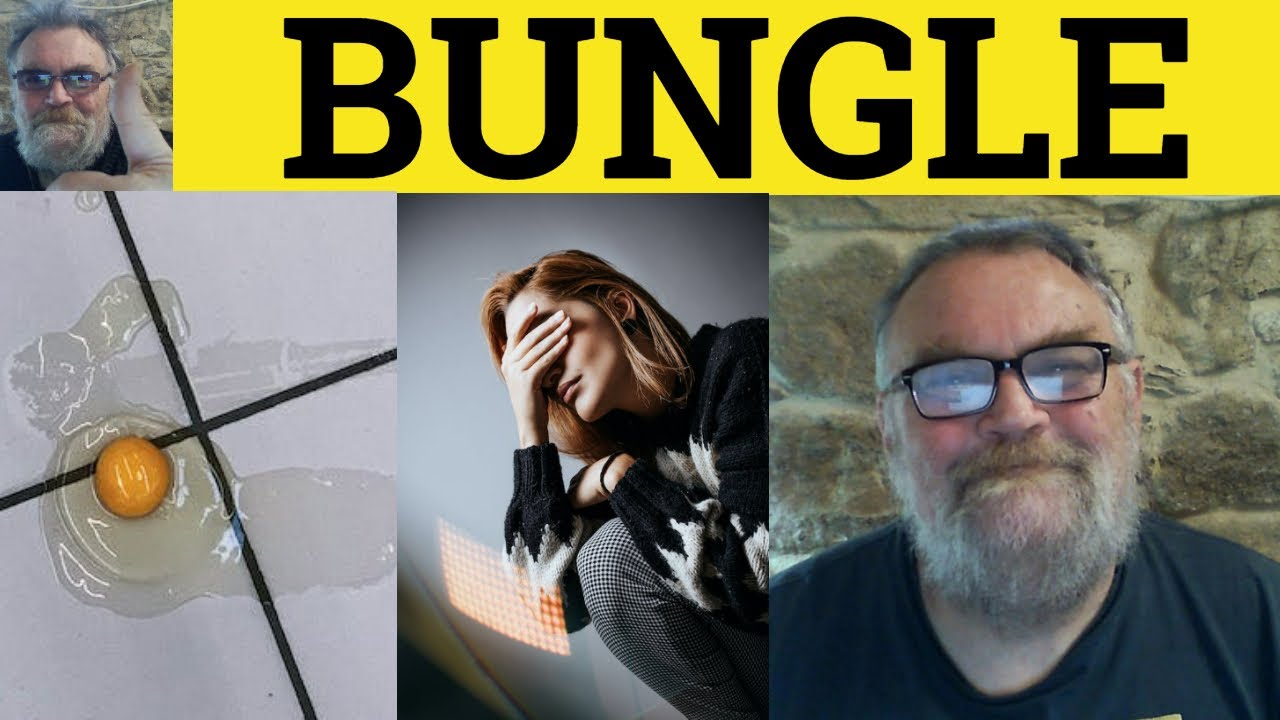 🔵 Bungle Meaning - Bungle Examples - Bungle Defined - Informal - Bungle Bungling Bungled Bungler
