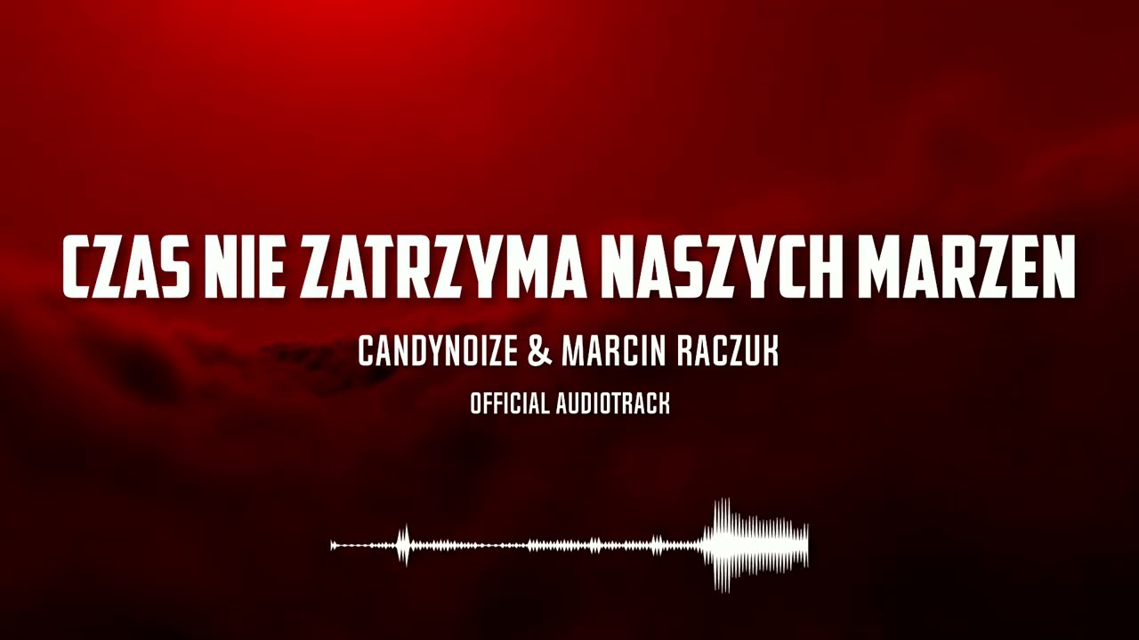 🎵 CandyNoize & Marcin Raczuk – Czas Nie Zatrzyma Naszych Marzeń (Official Audiotrack) 🔥NOWOŚĆ 2025!