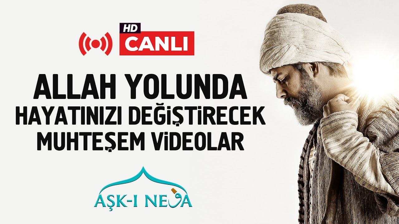 🔴 CANLI - Allah Yolunda Huzur Veren Muhteşem Videolar - Aşk-ı Neva Canlı