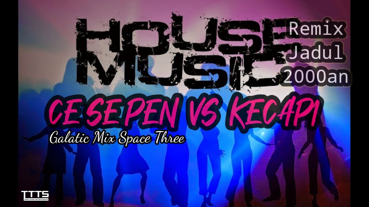 📌 DJ CHE SE PEN VS KECAPI HOUSE MUSIC JADUL 2000 AN 🔊🎶 NOSTALGIA REMIX SPACE THREE GALACTIC MIX 90AN