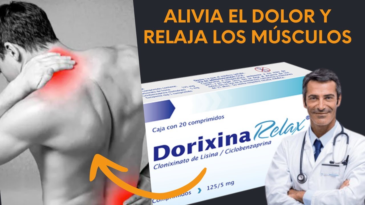 💊 DORIXINA RELAX, un Antiinflamatorio que ALIVIA el DOLOR y Relaja los MÚSCULOS 🤷‍♂️ (DOSIS)