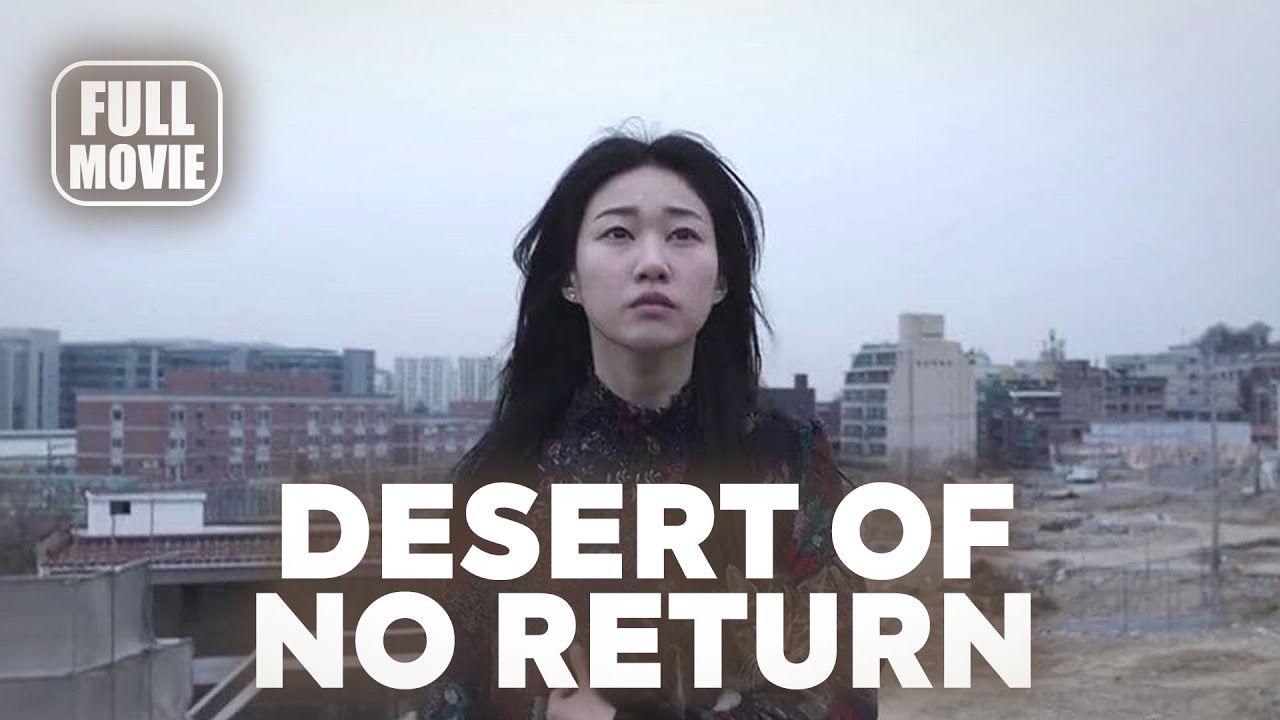 🎥️ Drama Movie: Desert of No Return (2017) Korean Full Movie | Watch Boldly!
