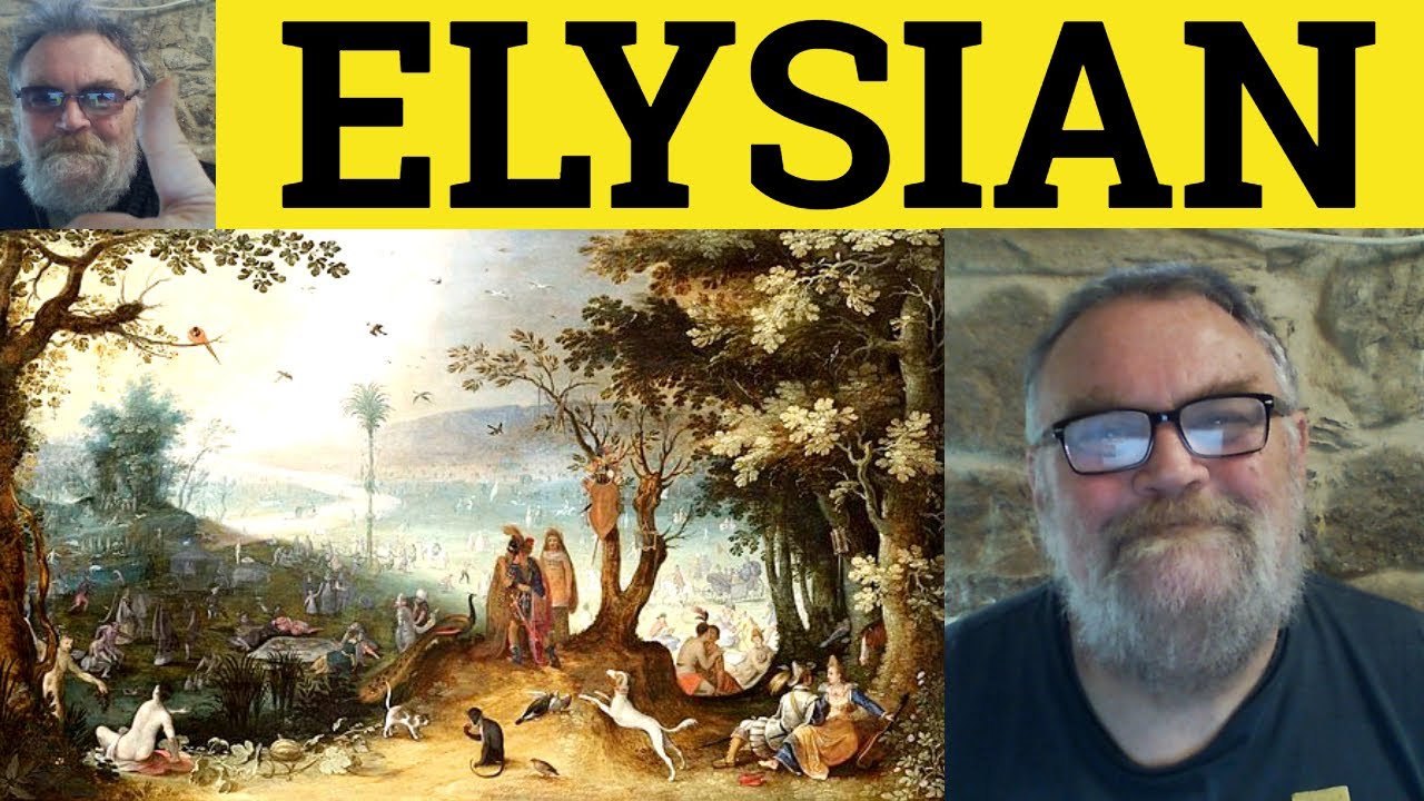 🔵 Elysian Meaning - Elysian Definition - Elysian Examples - The Elysian Fields - Elysium