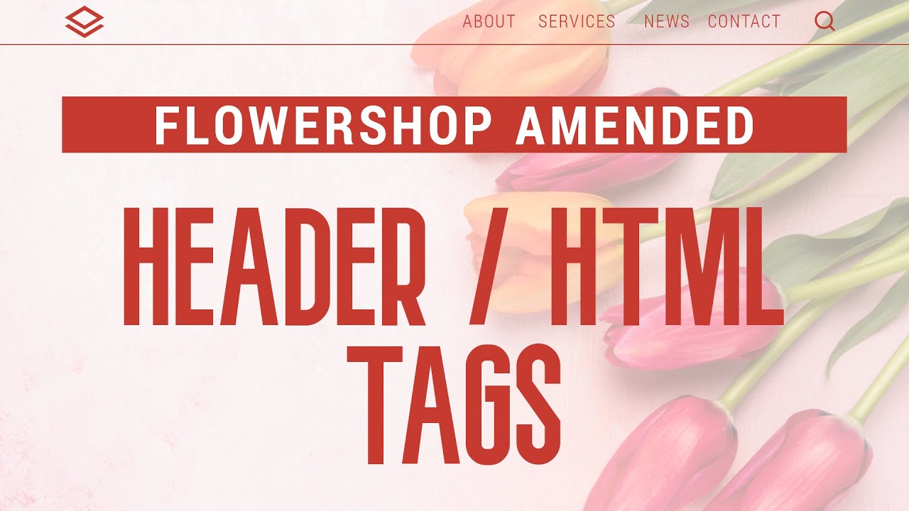 🌻 Flower Shop Amended | Header (HTML) Tags