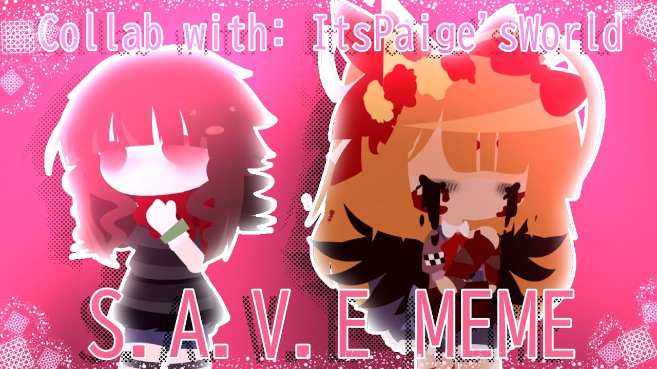 【 FNAF 】꧁ S.A.V.E Meme ꧂ Collab w @ItsPaigesWorld  【AM × GC】【Charlie/Marionette × Elizabeth Afton】