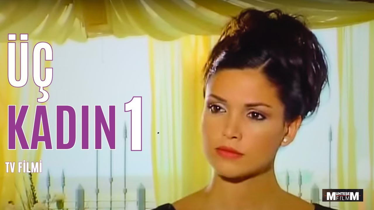 Üç Kadın 1 (TV Filmi)