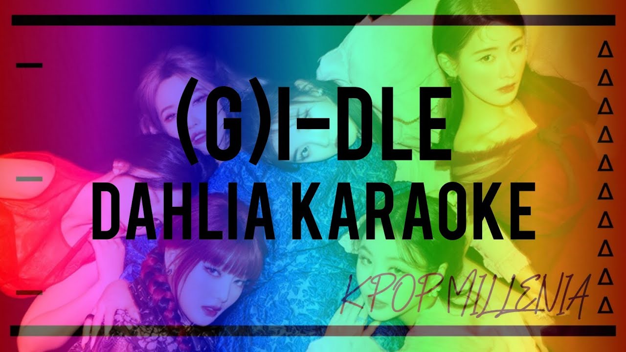 | KARAOKE | (G)I-DLE - DAHLIA