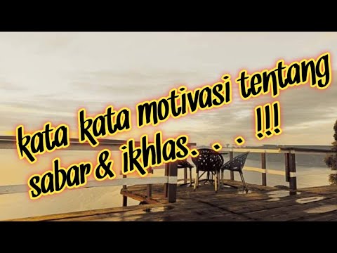 🔴 KATA-KATA MOTIVASI TENTANG SABAR & IKHLAS ‼️