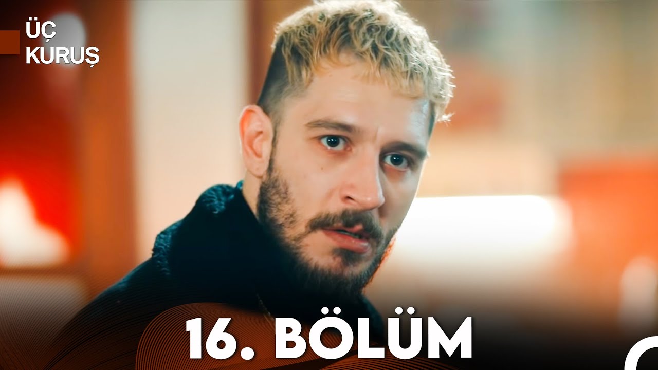 Üç Kuruş 16. Bölüm