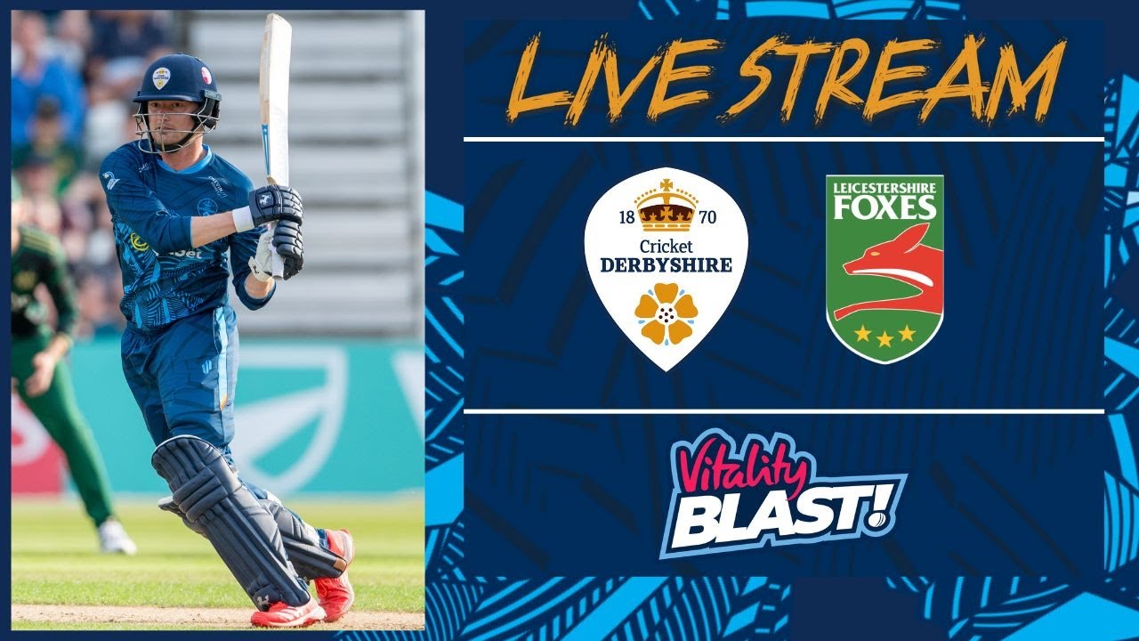 ⚪ LIVE T20 CRICKET | Derbyshire Falcons Men vs Leicestershire Foxes