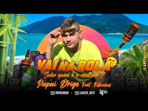 🔴 MC SE7E   VAI NA ROLA - PAPAI DRIGO DJ BAMA