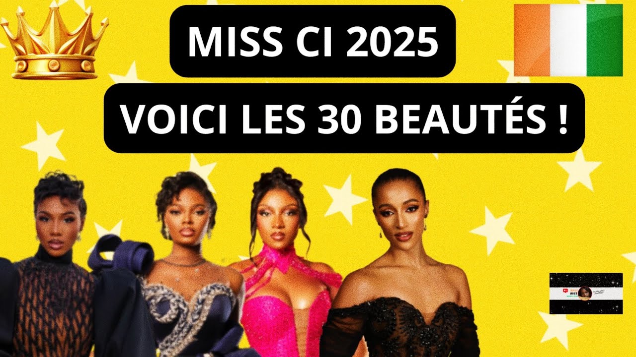 ‎👑 Miss CI 2025: Here are the 30 Beauties Who Will Change Everything! ✨🇨🇮