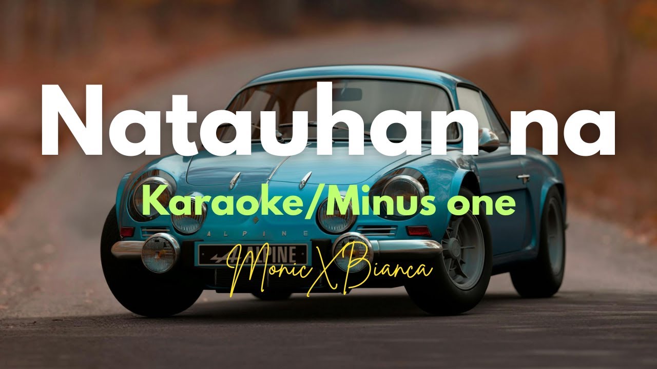 🎤 Natauhan Na - Monica Bianca (Inspired by Skusta Clee’s Kalimutan Ka) | Karaoke / Minus One 🎶