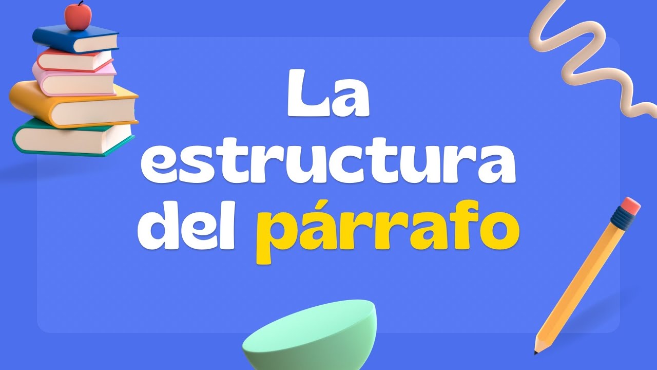 🎯 ¿Qué es el párrafo? Definición y estructura con ejemplos
