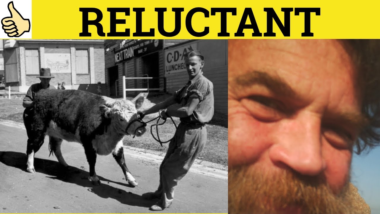 🔵 Reluctant Reluctantly  Reluctance - Reluctant Meaning - Reluctantly Examples - Reluctance Defined