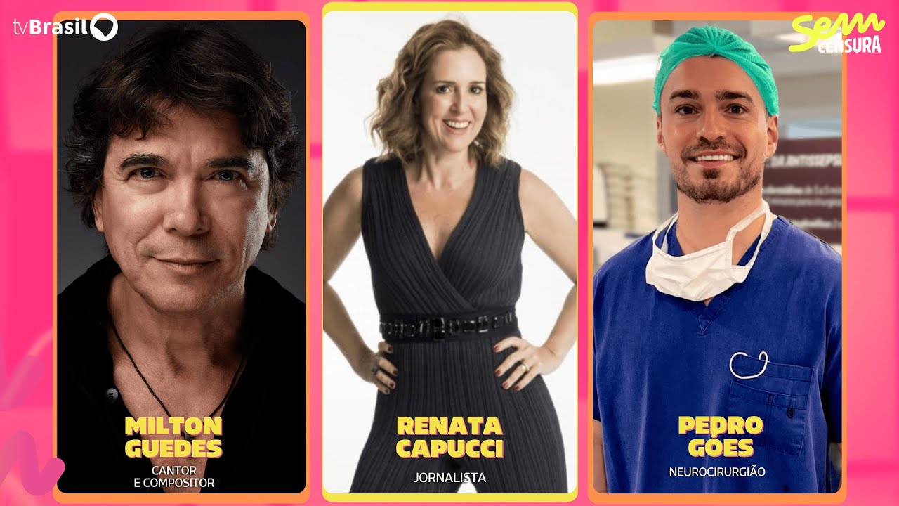 🔴 SEM CENSURA RECEBE RENATA CAPUCCI, MILTON GUEDES E PEDRO GÓES