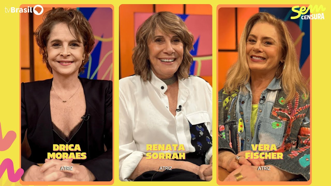 🔴 SEM CENSURA RECEBE VERA FISCHER, RENATA SORRAH E DRICA MORAES