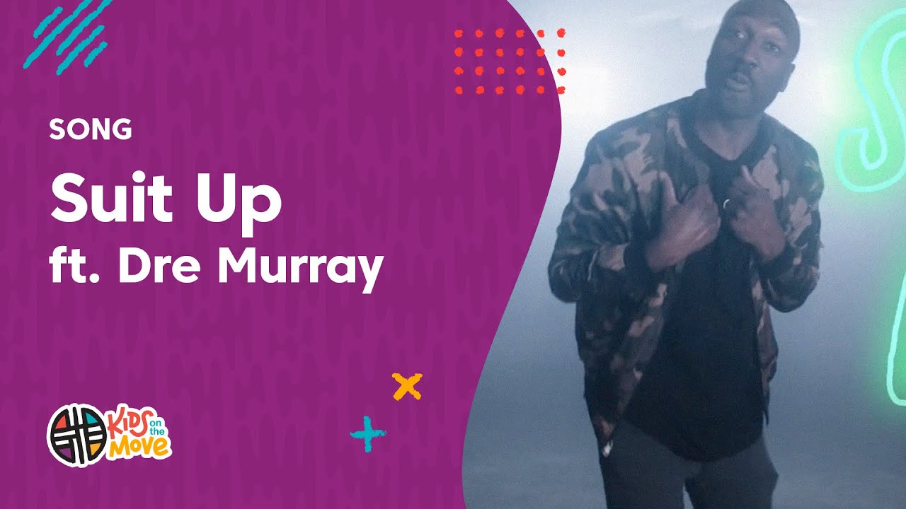 ♫ Song: Suit Up ft. Dre Murray ♫ | Kids on the Move