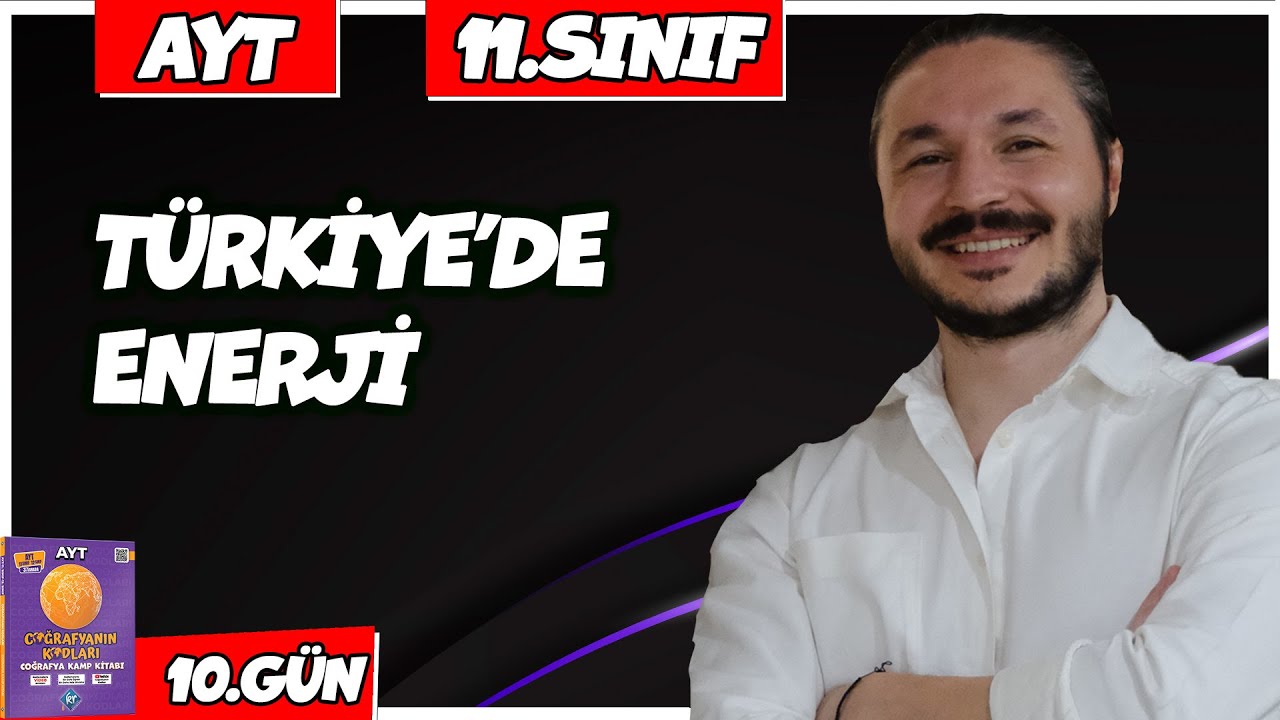 🌍 TÜRKİYE'DE ENERJİ KAYNAKLARI KONU ANLATIMI 2025🔴27 Günde AYT Coğrafya - 10 🟡11.sınıf coğrafya - 10