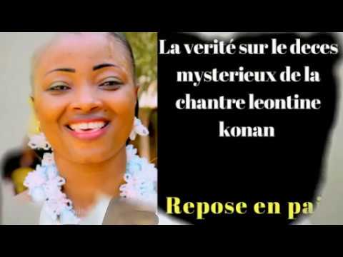 💥💥 VOICI La verité sur le décès de la chantre LÉONTINE KONAN - Guide Kamael Shem Guide Kamael Shem