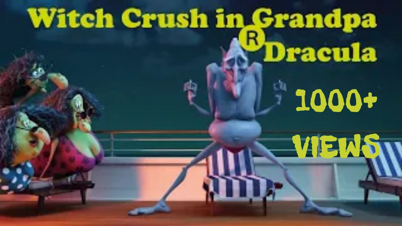 Ⓡ Witch Crush In Grandpa Dracula Ⓡ Hotel Transylvania 3 Ⓡ RK PRESENT