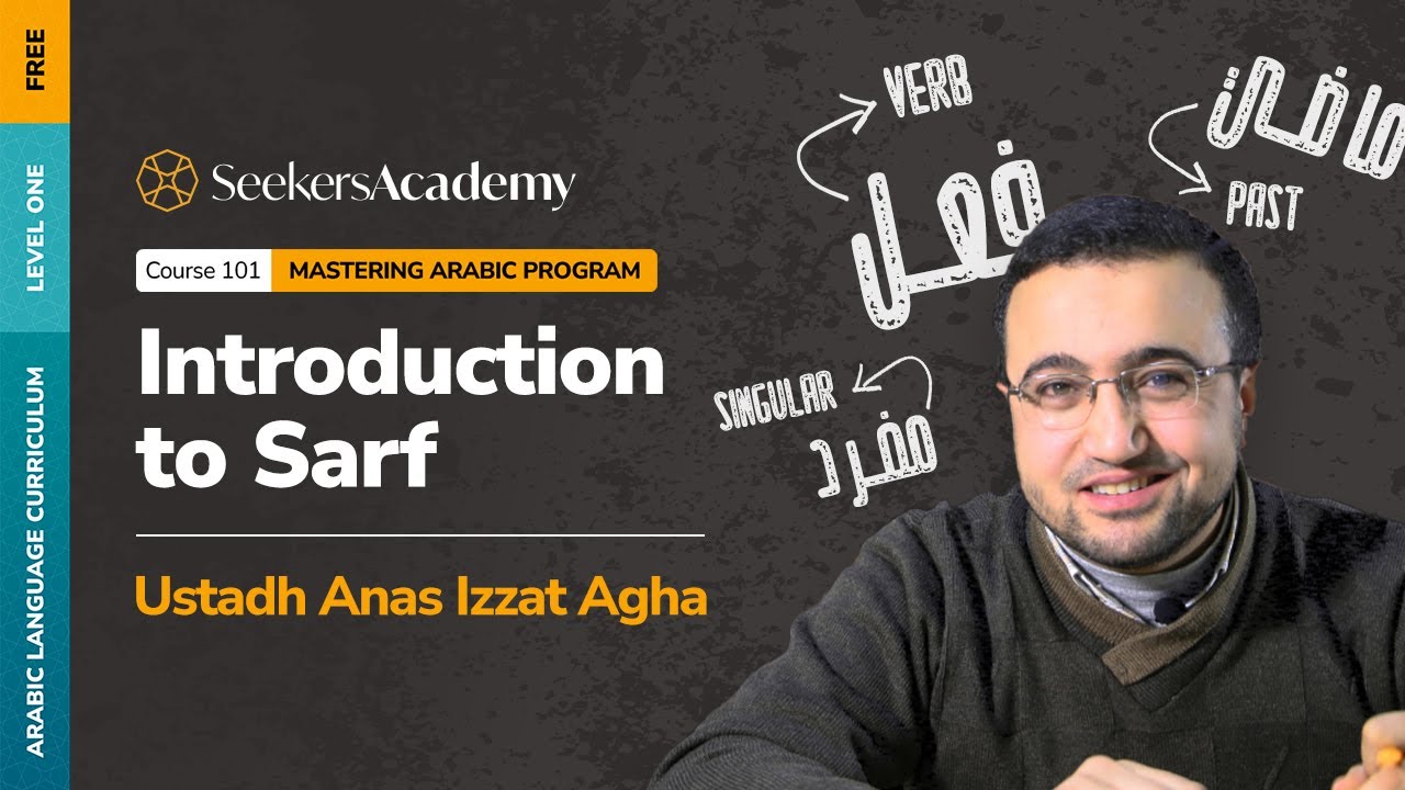 01 - Definition of Morphology - Introduction to Sarf - Ustadh Anas Izzat Agha