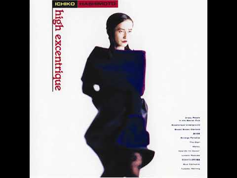 02 Excentrique Underground・Ichiko Hashimoto