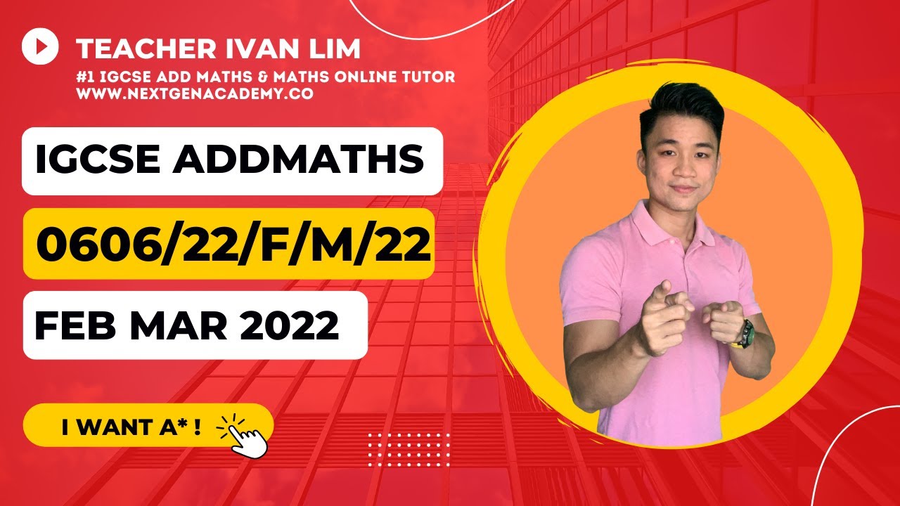 0606/22/F/M/22 | FEB MAR 2022 Paper 22 | IGCSE ADDMATHS (0606) | COMPLETE A* SOLUTION