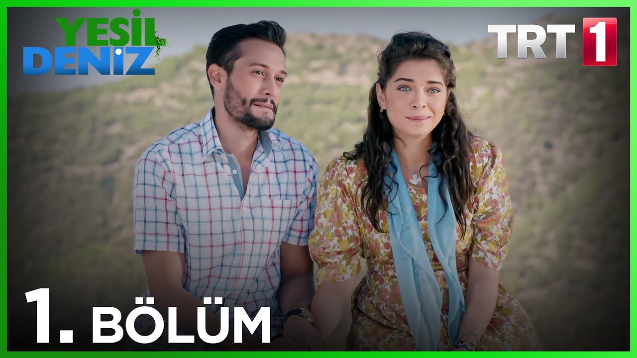 1. Bölüm “Ağzını gırdımının garibanlığı” / Yeşil Deniz (720p)