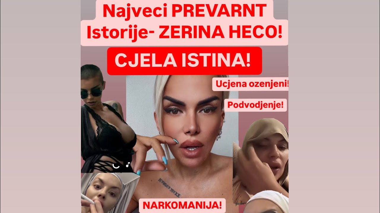 1 Dio ZERINA HECO najveci PREVARANT - Varala Naciju- iznudjivala NOVAC- UCJENE- Narkomania
