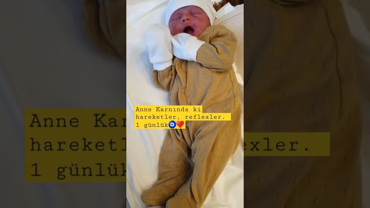 1 GÜNLÜK GÜZEL BEBEĞİMİZ ▶️ ANNE KARNINDA Kİ REFLEX VE HAREKETLER😇💞