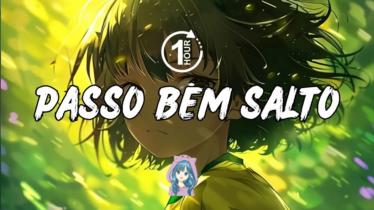 [1 HOUR] ATLXS - PASSO BEM SALTO [SLOWED]