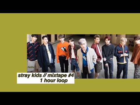 1 hour loop ; stray kids - mixtape #4