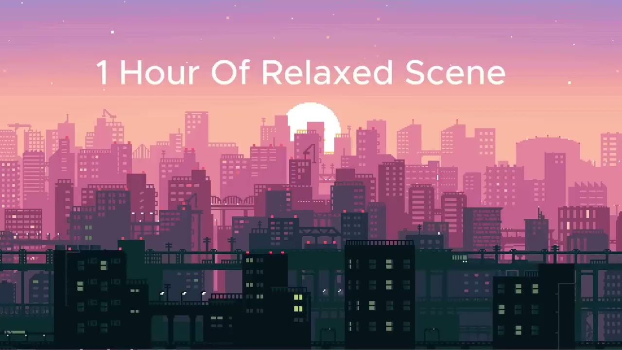 1 Hour Of Relaxed Scene