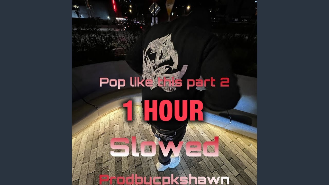 [1 hour] prodbycpkshawn - pop like this Pt. 2 (Slowed)