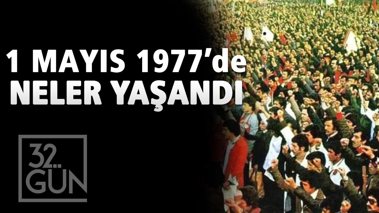 1 Mayıs 1977'de Neler Yaşandı? | Kanlı 1 Mayıs | 32. Gün Arşivi