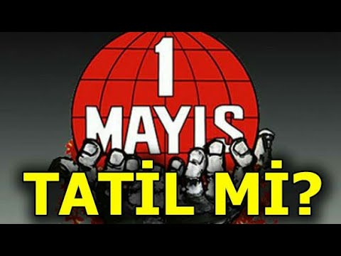 1 Mayıs Resmi Tatil Mi?