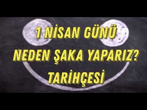 1 Nisan Şakasının Kökeni Nedir? Neden 1 Nisan’da Şakalar Yaparız?