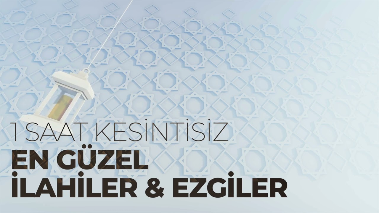 1 Saat Kesintisiz En Güzel İlahiler & Ezgiler (2022)